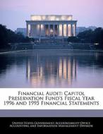 Financial Audit: Capitol Preservation Fund\'s Fiscal Year 1996 And 1995 Financial Statements edito da Bibliogov