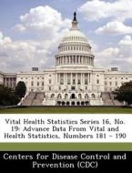 Vital Health Statistics Series 16, No. 19 edito da Bibliogov