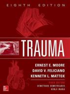 Trauma, Eighth Edition di Ernest E. Moore, David V. Feliciano, Kenneth L. Mattox edito da McGraw-Hill Education