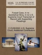 Fossat Case, In Re di C Cushing, Additional Contributors edito da Gale Ecco, U.s. Supreme Court Records