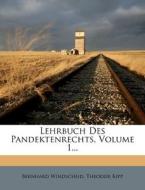 Lehrbuch des Pandektenrechts, erster Band, zweite Auflage di Bernhard Windscheid, Theodor Kipp edito da Nabu Press