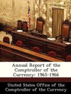 Annual Report Of The Comptroller Of The Currency edito da Bibliogov