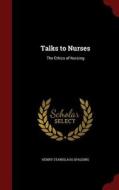 Talks To Nurses di Henry Stanislaus Spalding edito da Andesite Press