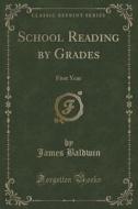 School Reading By Grades di James Baldwin edito da Forgotten Books