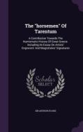 The Horsemen Of Tarentum di Sir Arthur Evans edito da Palala Press