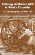 Technology and Human Capital in Historical Perspective di Jonas Ljungberg edito da Palgrave Macmillan