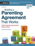 Building a Parenting Agreement That Works: Child Custody Agreements Step by Step di Mimi Lyster Zemmelman edito da NOLO PR