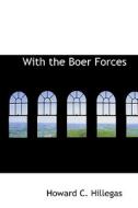 With The Boer Forces di Howard C Hillegas edito da Bibliolife