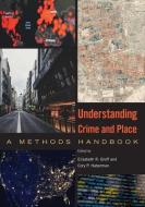 Understanding Crime and Place: A Methods Handbook edito da TEMPLE UNIV PR