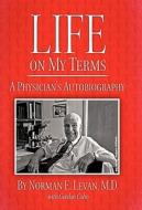 Life on My Terms di Norman E. Levan M. D., Gordon Cohn edito da iUniverse
