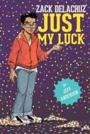 Just My Luck di Jeff Anderson edito da STERLING PUB