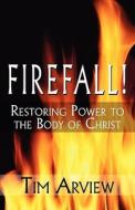 Firefall! di Tim Arview edito da America Star Books