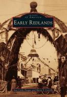 Early Redlands di Ann Cordy Deegan, Maria Y. Carrillo edito da ARCADIA PUB (SC)