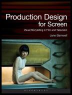 Production Design for Screen di Jane (University of Westminster Barnwell edito da Bloomsbury Publishing PLC