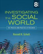 Investigating The Social World di Russell K. Schutt edito da Sage Publications Inc