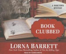 Book Clubbed di Lorna Barrett edito da Tantor Audio