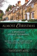 Almost Christmas Youth Study Book di Magrey Devega, Ingrid McIntyre, Matt Rawle edito da Abingdon Press