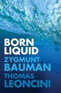 Born Liquid di Zygmunt Bauman edito da Polity Press