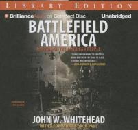 Battlefield America: The War on the American People di John W. Whitehead edito da Brilliance Audio