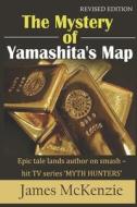 The Mystery of Yamashita's Map di MR James McKenzie edito da Createspace