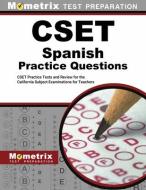 Cset Spanish Practice Questions: Cset Practice Tests and Review for the California Subject Examinations for Teachers edito da MOMETRIX MEDIA LLC