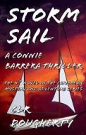 STORM SAIL - A CONNIE BARRERA THRILLER di C. L.R. DOUGHERTY edito da LIGHTNING SOURCE UK LTD