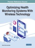Optimizing Health Monitoring Systems With Wireless Technology edito da Medical Information Science Reference