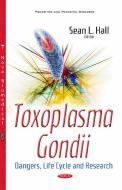 Toxoplasma Gondii edito da Nova Science Publishers, Inc