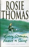 Every Woman Knows a Secret di Rosie Thomas edito da McArthur & Company