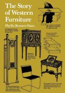 The Story of Western Furniture di Phyllis Bennett Oates edito da New Amsterdam Books