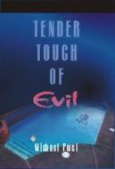 Tender Touch of Evil di Michael Porel edito da NETSOURCE DISTRIBUTION