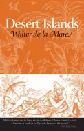 Desert Islands di Walter De La Mare edito da PAUL DRY BOOKS