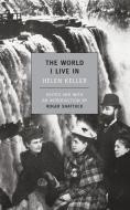 The World I Live in di Helen Keller edito da NEW YORK REVIEW OF BOOKS