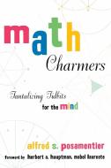 Math Charmers di Alfred S. Posamentier edito da PROMETHEUS BOOKS