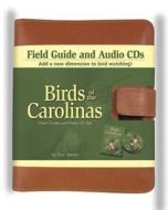 Birds of the Carolinas Field Guide [With Leather Case and Audio CD] di Stan Tekiela edito da ADVENTURE PUBN