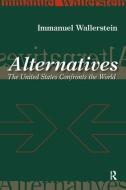 Alternatives di Immanuel Wallerstein edito da Taylor & Francis Ltd