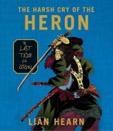 The Harsh Cry of the Heron di Lian Hearn edito da HighBridge Audio