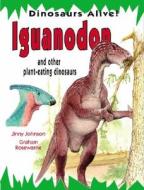 Iguanodon and Other Plant-Eating Dinosaurs di Jinny Johnson edito da Smart Apple Media