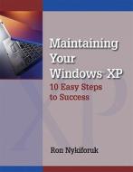 Maintaining Windows XP di Ron Nykiforuk edito da HRD Press