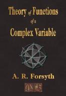 Theory Of Functions Of A Complex Variable di Andrew Russell Forsyth, A R Forsyth edito da Merchant Books