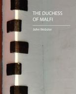 The Duchess of Malfi di Webster John Webster, John Webster edito da Book Jungle