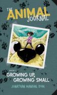 Growing Up, Growing Small di Jonathan Mangin edito da Writers of the Round Table Press