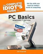 The Complete Idiot's Guide to PC Basics, Windows 7 Edition di Joe Kraynak edito da Dorling Kindersley Ltd