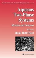 Aqueous Two-Phase Systems di Rajni Hatti-Kaul edito da Humana Press Inc.