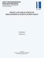 Design and Applications of Drilled Displacement (Screw) Piles di Prasenjit Basu, Monica Prezzi edito da PURDUE UNIV PR
