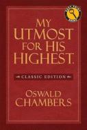 My Utmost for His Highest di Oswald Chambers edito da Discovery House Publishers