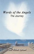 Words Of The Angels di Todd Michael Kjelland edito da America Star Books