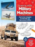 Learn to Draw Military Machines di Tom Lapadula edito da Walter Foster Jr