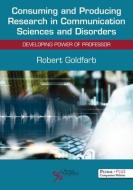 Consuming And Producing Research In Communication Sciences And Disorders di Robert Goldfarb edito da Plural Publishing Inc