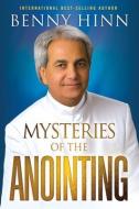 The Mysteries of the Anointing di Benny Hinn edito da CHARISMA HOUSE